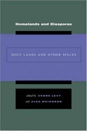 book cover of Homelands and Diasporas: Holy Lands and Other Places by André Lévy