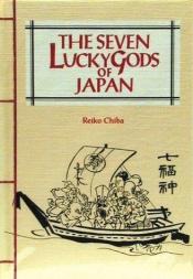 book cover of The Seven Lucky Gods of Japan by Reiko Chiba