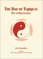 book cover of Dao Of Taijiquan by Jou Tsung Hwa
