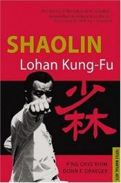 book cover of Shaolin Lohan Kung-Fu by P'Ng Chye Khim