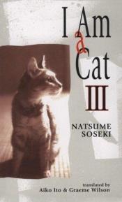book cover of I am a Cat 3 by Natsume Sōseki