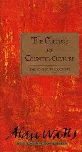 book cover of The Culture of Counter-culture: The Edited Transcripts by Alan Watts