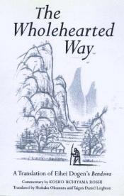 book cover of The Wholehearted Way by Dogen