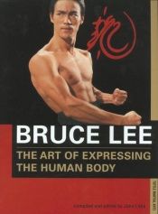 book cover of The art of expressing the human body by Bruce Lee [director]