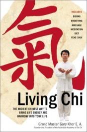 book cover of Living Chi by Gary Khor