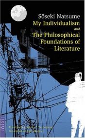 book cover of My Individualism And The Philosophical Foundations Of Literature by Natsume Sōseki