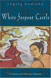 book cover of Zenta and Matsuzo, V.02 - White Serpent Castle by Lensey Namioka