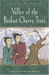 book cover of Valley of the Broken Cherry Trees by Lensey Namioka