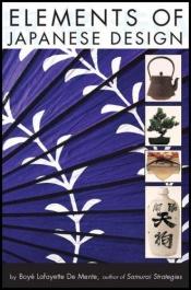 book cover of Elements of Japanese Design by Boyé Lafayette De Mente