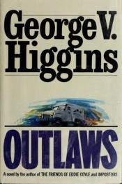 book cover of Outlaws by George V. Higgins