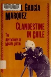 book cover of La aventura de Miguel Littín clandestino en Chile by Gabriel García Márquez
