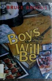 book cover of Boys Will Be by Bruce Brooks