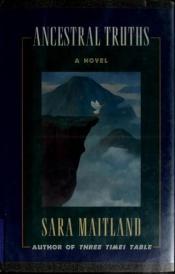 book cover of Ancestral Truths by Sara Maitland