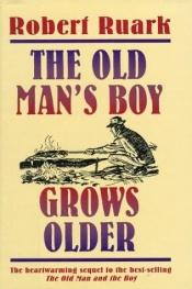 book cover of The Old Man's Boy Grows Older by Robert Ruark