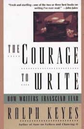 book cover of The courage to write by Ralph Keyes