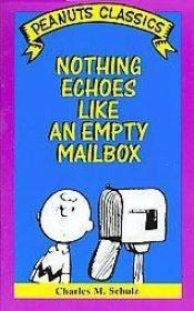 book cover of Nothing echoes like an empty mailbox by 찰스 M. 슐츠