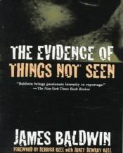 book cover of The Evidence of Things Not Seen by جیمز بالدوین