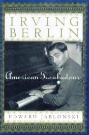 book cover of Irving Berlin: American Troubadour by Edward Jablonski