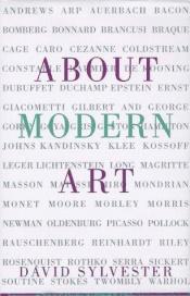 book cover of About modern art : critical essays, 1948-96 by David Sylvester