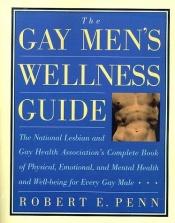 book cover of Gay Mens Wellness Guide by Robert Penn