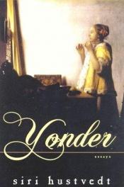 book cover of Yonder by Siri Hustvedt