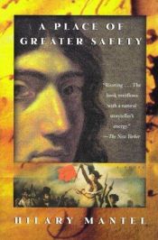 book cover of A Place of Greater Safety by Hilary Mantel