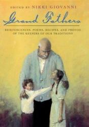 book cover of Grand Fathers: Reminiscences, Poems, Recipes, and Photos of the Keepers of Our Traditions by Nikki Giovanni