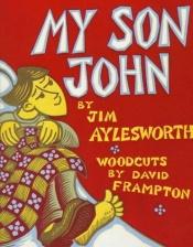 book cover of My Son John by Jim Aylesworth