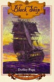 book cover of The Black Ship (Heart of Oak Sea Classics Series) by Dudley Pope