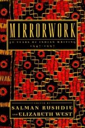 book cover of Mirrorwork: 50 Years of Indian Writing: 1947-1997 by Σαλμάν Ρουσντί