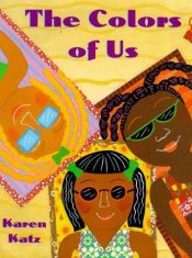 book cover of Colors of Us by Karen Katz