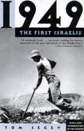 book cover of 1949, the first Israelis by Tom Segev