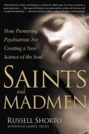 book cover of Saints and Madmen -- Psychiatry Opens Its Doors to Religion by Russell Shorto