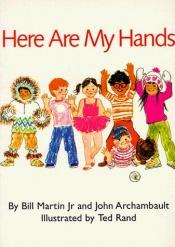 book cover of Here Are My Hands by Bill Martin