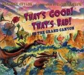 book cover of That's Good! That's Bad! in the Grand Canyon by Margery Cuyler