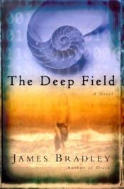 book cover of The deep field by James Bradley