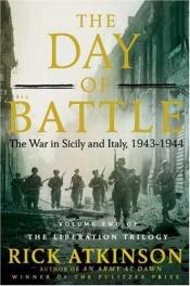 book cover of The Day of Battle: The War in Sicily and Italy, 1943-1944 by Rick Atkinson