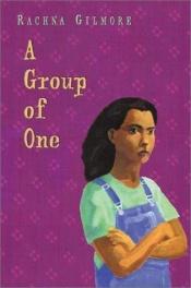 book cover of A Group of One by Rachna Gilmore