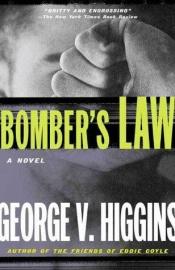 book cover of Bomber's Law by George V. Higgins