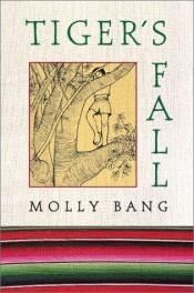 book cover of Tiger's Fall by Molly Bang