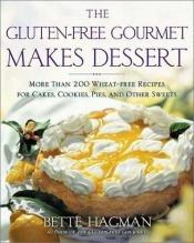 book cover of The gluten-free gourmet makes dessert by Bette Hagman