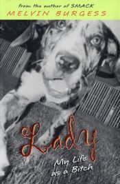 book cover of Lady: My Life as a Bitch by Melvin Burgess