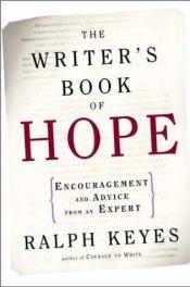 book cover of The Writer's Book of Hope : Getting from Frustration to Publication by Ralph Keyes