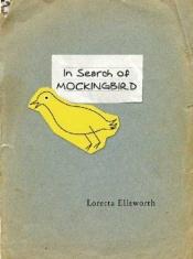 book cover of In Search of Mockingbird (YA Fiction) by Loretta Ellsworth