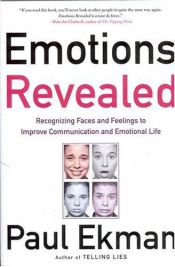 book cover of Emotions Revealed **, Second Edition: Recognizing Faces and Feelings to Improve Communication and Emotional Life by Paul Ekman