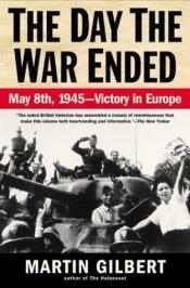 book cover of The Day the War Ended by מרטין גילברט