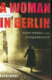 book cover of En kvinna i Berlin: en sann berättelse : dagsboksanteckningar från den 20 april till den 22 juni 1945 by Anonyma