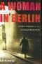 Woman In Berlin: Eight Weeks In the Conquered City