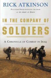 book cover of In The Company Of Soldiers: A Chronicle Of Combat by Rick Atkinson