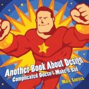 book cover of Another Book About Design: Complicated Doesn't Make It Bad by Mark Gonyea